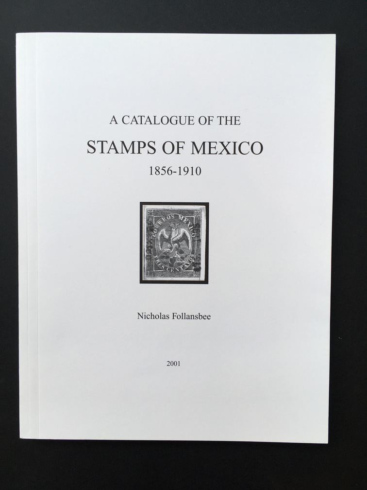 A Catalogue of the Stamps of Mexico 1856-1910 - Nicholas Follansbee